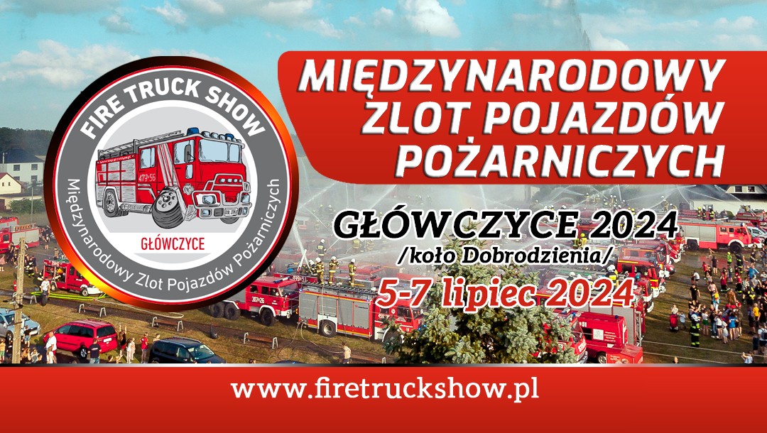 XIV – Fire Truck Show (5-7.07.2024) – Główczyce (Opolskie)